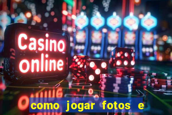 como jogar fotos e videos na nuvem